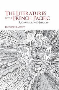 bokomslag The Literatures of the French Pacific