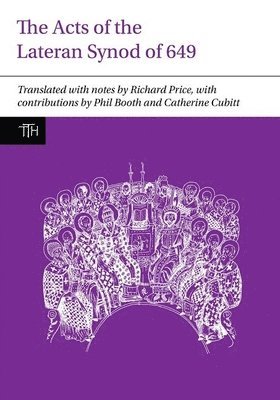 Price - The Acts of the Lateran Synod of 649, Inbunden