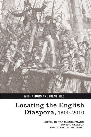 Tanja Bueltmann, David Gleeson, Donald MacRaild - Locating the English Diaspora, 1500-2010, Häftad
