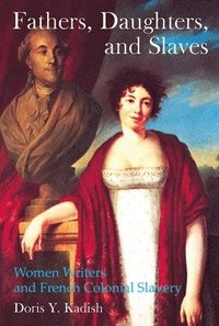 bokomslag Fathers, Daughters, and Slaves