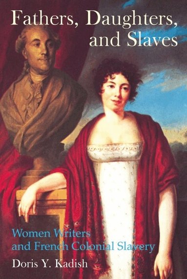 Doris Kadish - Fathers, Daughters, and Slaves, Häftad