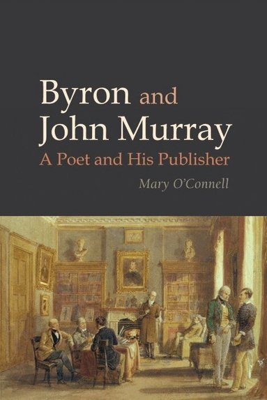 Mary O'Connell - Byron and John Murray, Inbunden