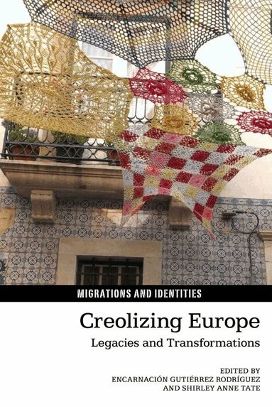 Encarnación Gutiérrez Rodríguez, Shirley Anne Tate - Creolizing Europe, Inbunden