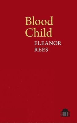 Eleanor Rees - Blood Child, Häftad