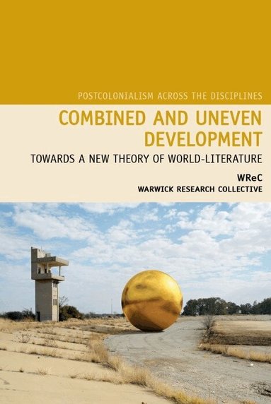Sharae Deckard, Nicholas Lawrence, Neil Lazarus, Graeme Macdonald, Upamanyu Pablo Mukherjee, Benita Parry, Stephen Shapiro - Combined and Uneven Development, Häftad