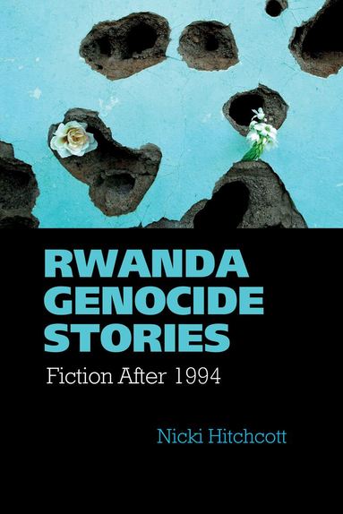 Nicki Hitchcott - Rwanda Genocide Stories, Inbunden