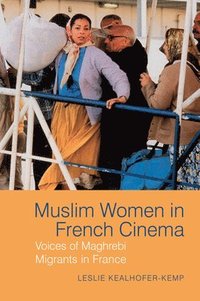 bokomslag Muslim Women in French Cinema: Voices of Maghrebi Migrants in France