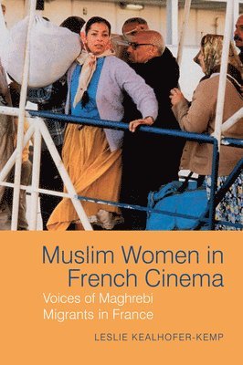 bokomslag Muslim Women in French Cinema: Voices of Maghrebi Migrants in France