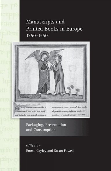 Emma Cayley, Susan Powell - Manuscripts and Printed Books in Europe 1350–1550, Häftad