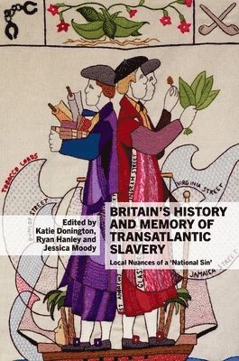 bokomslag Britain's History and Memory of Transatlantic Slavery