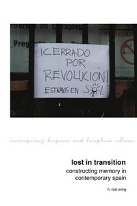 bokomslag Lost in Transition: Constructing Memory in Contemporary Spain