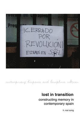 Lost in Transition: Constructing Memory in Contemporary Spain 1