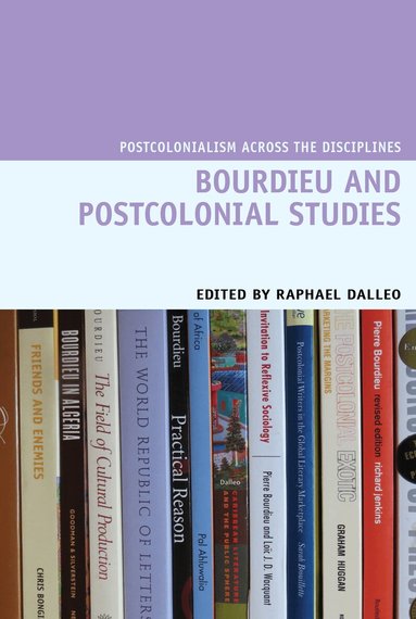 Raphael Dalleo - Bourdieu and Postcolonial Studies, Inbunden