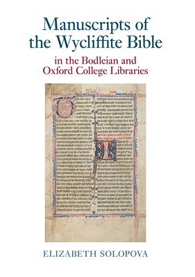 Elizabeth Solopova - Manuscripts of the Wycliffite Bible in the Bodleian and Oxford College Libraries, Inbunden