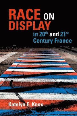 Race on Display in 20th- and 21st Century France 1
