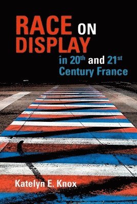 Race on Display in 20th- and 21st- Century France 1