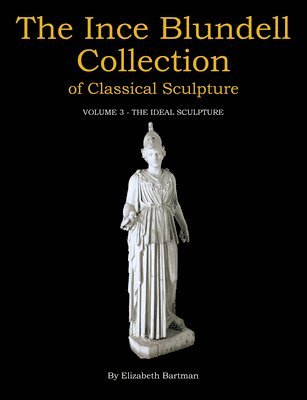 The Ince Blundell Collection of Classical Sculpture 1