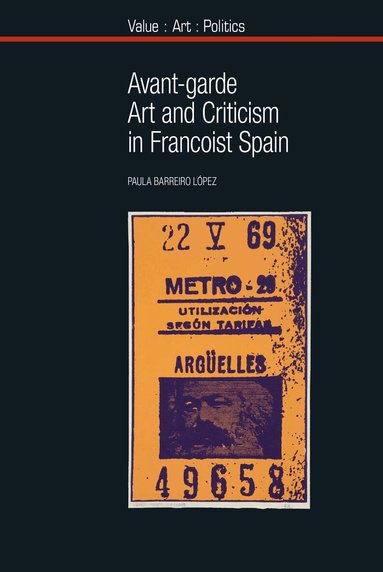 Paula Barreiro López - Avant-garde Art and Criticism in Francoist Spain, Inbunden