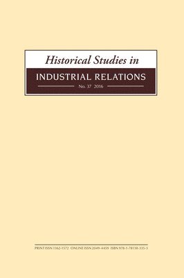 Historical Studies in Industrial Relations, Volume 37 2016 1