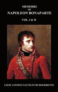 bokomslag Memoirs of Napoleon Bonaparte, Volumes 1 & 2