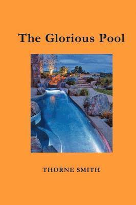 Thorne Smith - Glorious Pool, Häftad