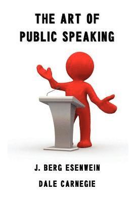 Dale Carnegie (Carnagey), Berg J Esenwein, Berg J. Esenwein - Art of Public Speaking, Häftad