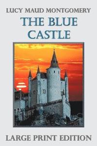 bokomslag The Blue Castle (Large Print)