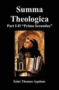 bokomslag Summa Theologica, Part I-II (Pars Prima Secundae)
