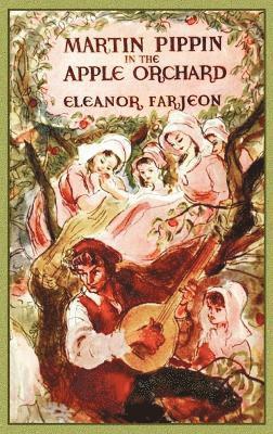 Eleanor Farjeon - Martin Pippin in the Apple Orchard, Inbunden