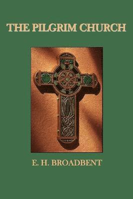 E. H. Broadbent - Pilgrim Church, Häftad