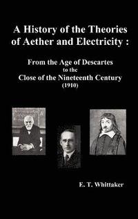 bokomslag A History of the Theories of Aether and Electricity