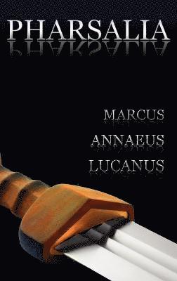 Lucan, Marcus Annaeus Lucanus - Pharsalia, Inbunden