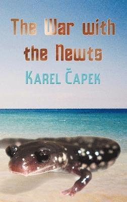 Karel Capek - War with the Newts, Inbunden