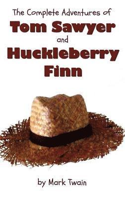 Mark Twain - Complete Adventures of Tom Sawyer and Huckleberry Finn (Unabridged & Illustrated) - The Adventures of Tom Sawyer, Adventures of Huckleberry Finn,Tom Sawyer Abroad & Tom Sawyer Detective, Inbunden
