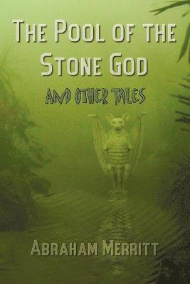 The Pool of the Stone God and Other Tales 1