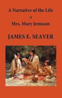 bokomslag Narrative of the Life of Mrs. Mary Jemison