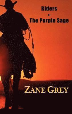 Grey Zane - Riders of the Purple Sage, Inbunden