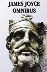bokomslag James Joyce Omnibus (complete and Unabridged)