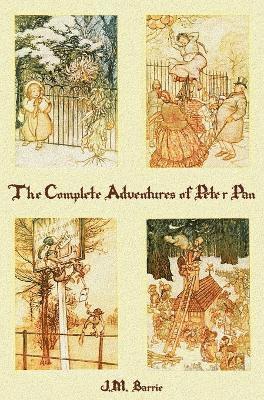 bokomslag The Complete Adventures of Peter Pan (complete and Unabridged) Includes