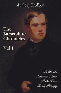 bokomslag The Barsetshire Chronicles, Volume One, including