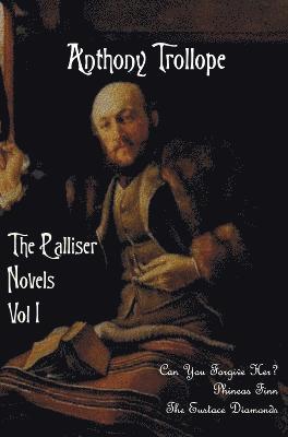 Anthony Trollope, Ed Trollope, Anthony, Anthony Ed Trollope - Palliser Novels, Volume One, including, Inbunden