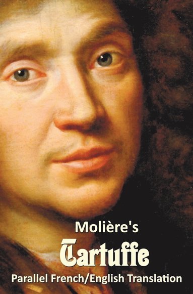 Jean-Baptiste Poquelin Moliere, Curtis Hidden Page - Tartuffe - Parallel French/English Translation, Inbunden