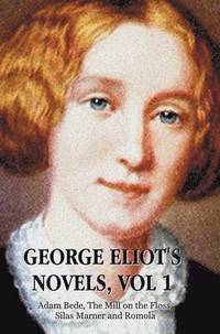 bokomslag George Eliot's Novels, Volume 1 (complete and unabridged)