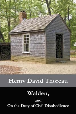 Walden, and On the Duty of Civil Disobedience 1