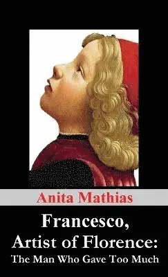 Anita Mathias - Francesco, Artist of Florence, Inbunden. Tillgänglighet: Lägg i varukorg