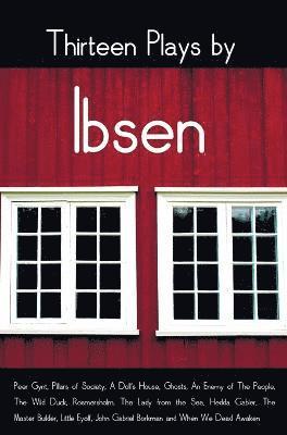 bokomslag Thirteen Plays by Ibsen, including (complete and unabridged)