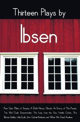 Thirteen Plays by Ibsen, including (complete and unabridged) 1