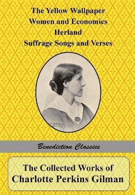 The Collected Works of Charlotte Perkins Gilman 1