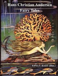 bokomslag The Fairy Tales of Hans Christian Andersen (Illustrated by Edna F. Hart)