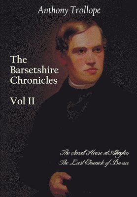 bokomslag Barsetshire Chronicles, Volume Two, including
